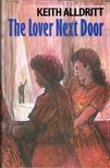 Keith Alldritt - The Lover Next Door [antikvár]