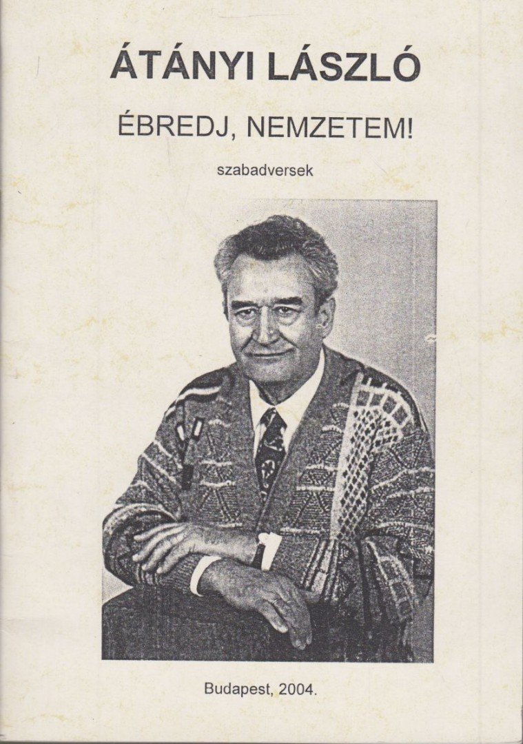 Átányi László - Ébredj, nemzetem! [antikvár]