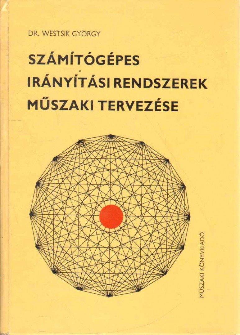 Dr. Westsik György - Számítógépes irányítási rendszerek műszaki tervezése [antikvár]