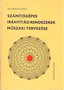 Dr. Westsik György - Számítógépes irányítási rendszerek műszaki tervezése [antikvár]