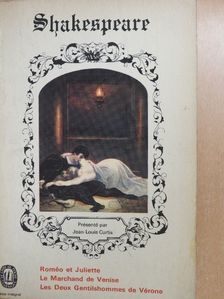 William Shakespeare - Roméo et Juliette/Le marchand de Venise/Les deux gentilshommes de Vérone [antikvár]