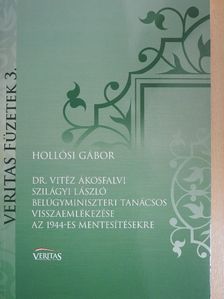 Hollósi Gábor - Dr. vitéz ákosfalvi Szilágyi László belügyminiszteri tanácsos visszaemlékezése az 1944-es mentesítésekre [antikvár]