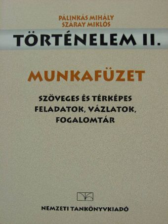 Pálinkás Mihály - Történelem II. Munkafüzet [antikvár]