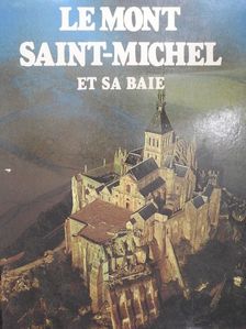 Gilles Henry - Le Mont Saint-Michel et Sa Baie [antikvár]