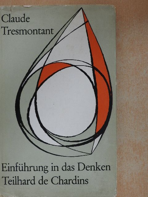 Claude Tresmontant - Einführung in das Denken Teilhard de Chardins [antikvár]