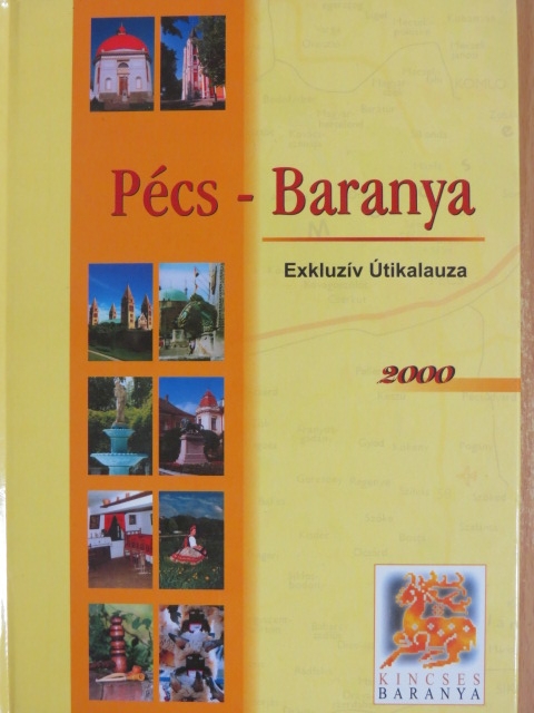 Dr. Novotny Iván - Pécs-Baranya Exkluzív Útikalauza 2000 [antikvár]