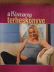Balányi Klári - A Kismama terheskönyve [antikvár]