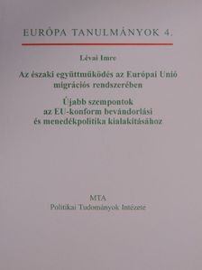 Lévai Imre - Az északi együttműködés az Európai Unió migrációs rendszerében [antikvár]