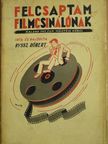 Byssz Róbert - Felcsaptam filmcsinálónak [antikvár]