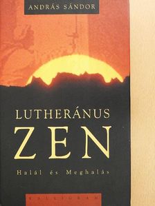 András Sándor - Lutheránus Zen [antikvár]