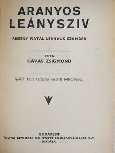 Havas Zsigmond - Aranyos leánysziv [antikvár]