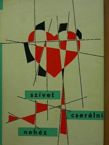 Egri Viktor - Szívet cserélni nehéz [antikvár]