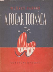 WEÖRES SÁNDOR - A fogak tornáca [antikvár]