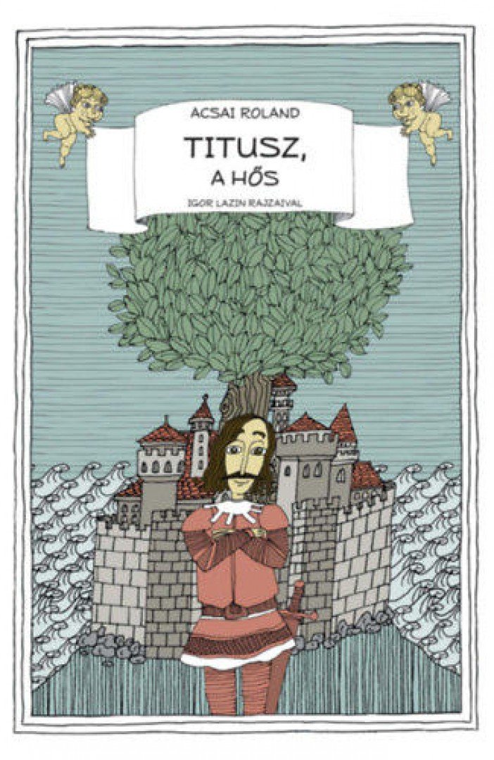 Acsai Roland - Titusz, a hős [antikvár]