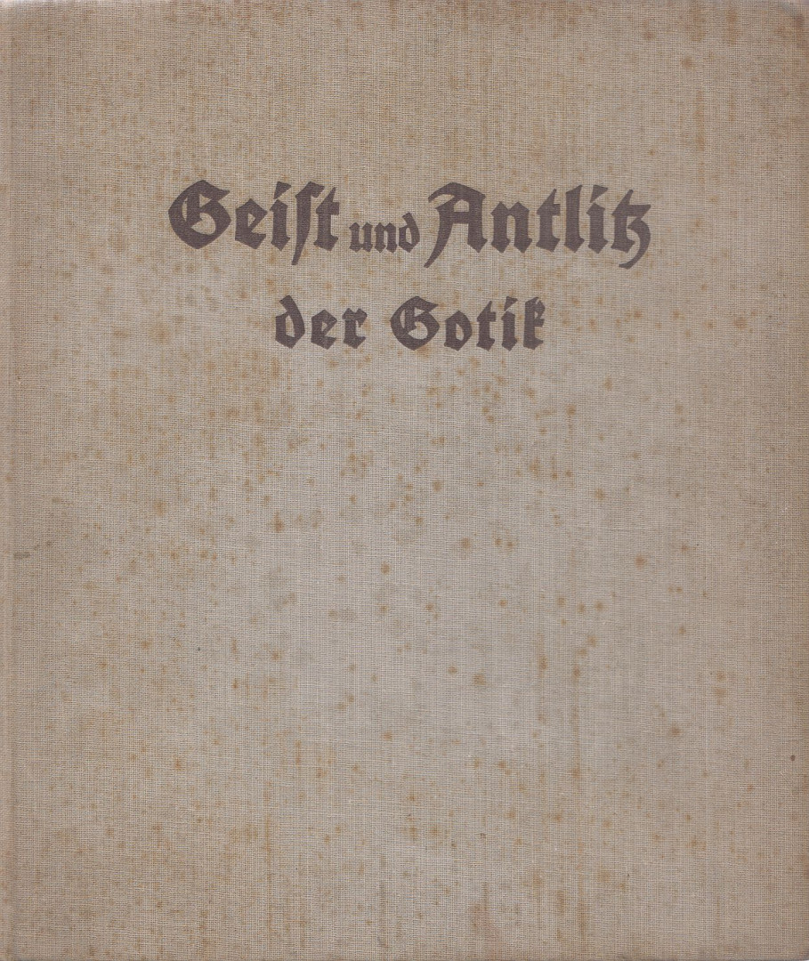 MÜSELER, WILHELM - Geist und Antlitz der Gotik [antikvár]