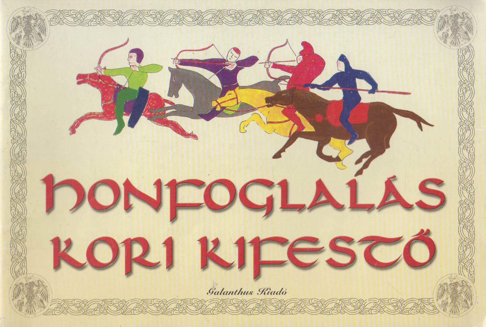 Bérczi Szaniszló, Bérczi Katalin, Bérczi Zsófia - Honfoglalás kori kifestő [antikvár]