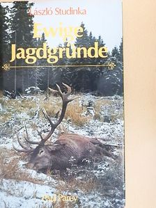 László Studinka - Ewige Jagdgründe [antikvár]