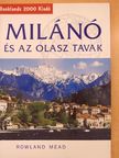 Rowland Mead - Milánó és az olasz tavak [antikvár]