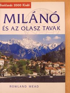 Rowland Mead - Milánó és az olasz tavak [antikvár]