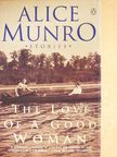 Alice Munro - The Love of a Good Woman [antikvár]