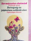 Ferencsik István - Betegség és fájdalom nélküli élet [antikvár]