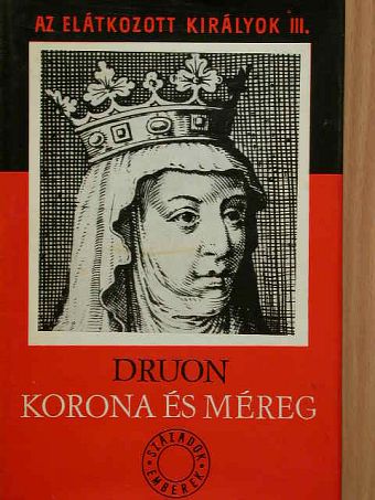 Maurice Druon - Az elátkozott királyok III. [antikvár]
