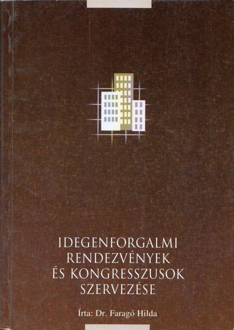 Idegenforgalmi rendezvények és kongresszusok szervezése [antikvár]