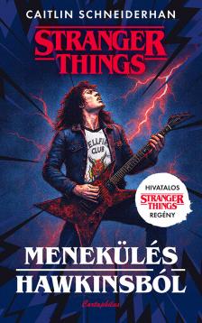 Caitlin Schneiderhan - Stranger Things - Menekülés Hawkinsból [eKönyv: epub, mobi]