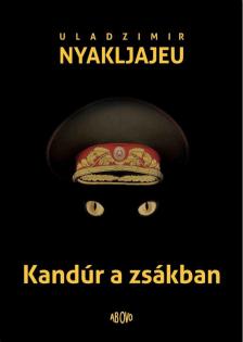 NYAKLJAJEU, ULADZIMIR - Kandúr a zsákban [antikvár]