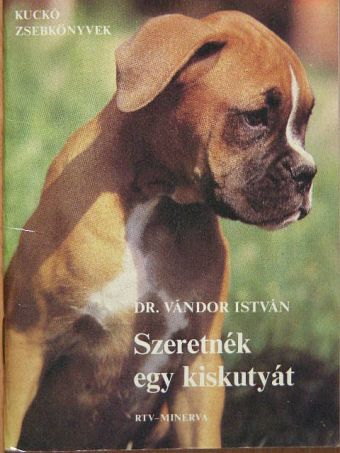 Dr. Vándor István - Szeretnék egy kiskutyát [antikvár]