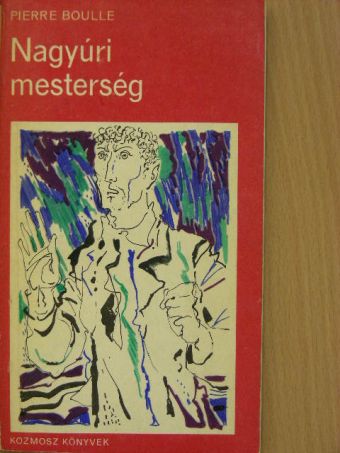 Pierre Boulle - Nagyúri mesterség [antikvár]