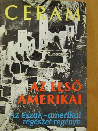 C. W. Ceram - Az első amerikai [antikvár]