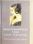 Marie d'Agoult - Boldog és boldogtalan éveim Liszt Ferenccel [antikvár]