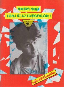 ZEMLÉNYI ZOLTÁN - Törj át az üvegfalon! (aláírt) [antikvár]