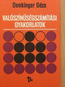 Dr. Denkinger Géza - Valószínűségszámítási gyakorlatok [antikvár]