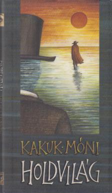 KAKUK MÓNI - Holdvilág [antikvár]