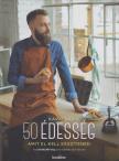 Kárai Dávid - 50 édesség, amit el kell készítened [antikvár]