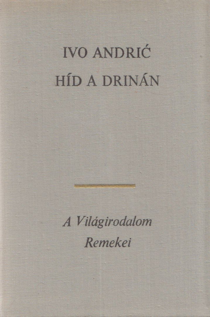 ANDRIC, IVO - Híd a Drinán [antikvár]