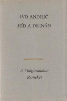 ANDRIC, IVO - Híd a Drinán [antikvár]