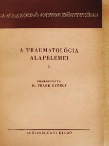 Dr. Harkányi István - A traumatológia alapelemei I. [antikvár]