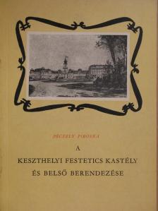 Péczely Piroska - A keszthelyi Festetics kastély és belső berendezése [antikvár]
