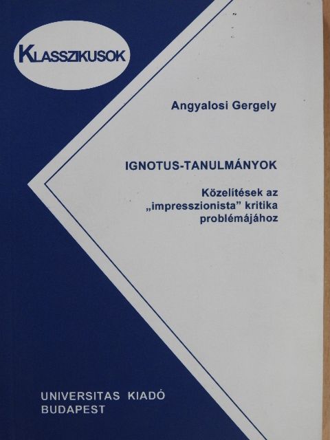 Angyalosi Gergely - Ignotus-tanulmányok [antikvár]