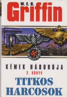 Griffin W. E. B - Titkos harcosok [antikvár]