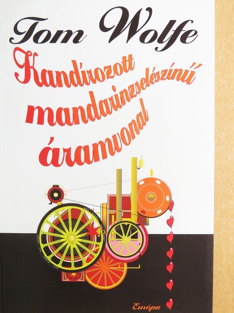 Tom Wolfe - Kandírozott mandarinzselészínű áramvonal [antikvár]
