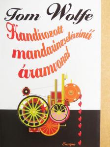 Tom Wolfe - Kandírozott mandarinzselészínű áramvonal [antikvár]