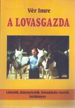 Vér Imre - A lovasgazda (dedikált) [antikvár]