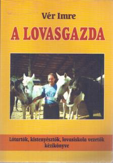 Vér Imre - A lovasgazda (dedikált) [antikvár]