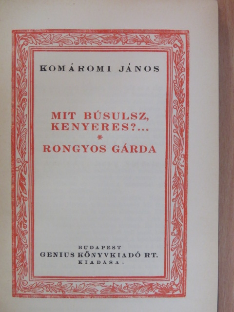 Komáromi János - Mit búsulsz, kenyeres?.../Rongyos gárda [antikvár]
