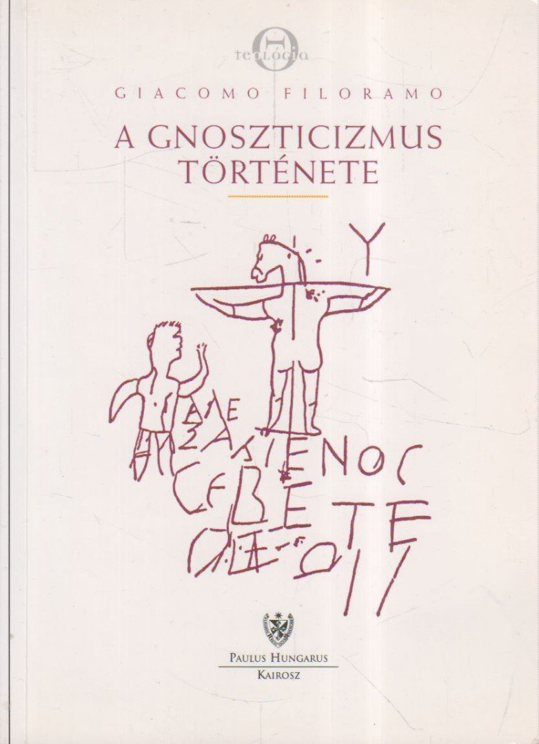 Giacomo Filoramo - A gnoszticizmus története [antikvár]