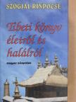 Szögjal Rinpocse - Tibeti könyv életről és halálról [antikvár]